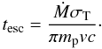 \begin{equation} \tesc = {\dot M \sigmaT \over \pi \mp v c}\cdot \label{eq13} \end{equation}