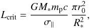 \begin{equation} \Lcrit = {G M_* \mp c \over \sigmapar} \, {\pi r_0^2 \over R_*^2}, \label{eq17} \end{equation}