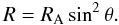 \begin{equation} R = R_{\rm A} \sin^2\theta. \label{eq20} \end{equation}
