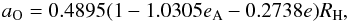Mathematical equation: \begin{equation} \label{equacao3} a_{\rm O} = 0.4895(1 - 1.0305e_{\rm A}- 0.2738e)R_{\rm H}, \end{equation}