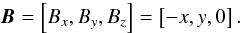 Mathematical equation: \begin{equation} {\vec{B}}=\left[B_x,B_y,B_z\right]=\left[-x,y,0\right]. \label{eq:EqConfig} \end{equation}