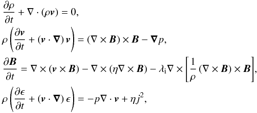 Mathematical equation: \begin{eqnarray*} &&\hspace{-3mm}\frac{\partial \rho}{\partial t}+\dive{\left(\rho{\vec{v}} \right) }=0, \\ &&\hspace{-3mm}\rho\left( \frac{\partial {\vec{v}}}{\partial t}+\left( {\vec{v}}\cdot\boldnabla\right){\vec{v}} \right)= \left(\curl{\vec{B}}\right)\times{\vec{B}}-\grad{p}, \\ &&\hspace{-3mm}\frac{\partial {\vec{B}}}{\partial t}=\curl{\left( {\vec{v}}\times{\vec{B}}\right) }-\curl{\left(\eta\curl{\vec{B}} \right) } -\lambda_{\rm i}\curl{\left[\frac{1}{\rho}\left(\curl{\vec{B}}\right)\times{\vec{B}} \right] }, \\ &&\hspace{-3mm}\rho\left( \frac{\partial\epsilon}{\partial t}+\left( {\vec{v}}\cdot{\boldnabla}\right)\epsilon\right)=-p\dive{\vec{v}}+\eta j^2, \end{eqnarray*}