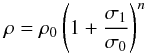 \begin{equation} {\rho} = \rho_{0} \left(1 + \frac{{\sigma_{1}}}{{\sigma_{0}}}\right)^{n} \end{equation}