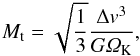 \begin{equation} M_{\rm t} = \sqrt{\frac{1}{3}} \frac{\Delta v^3}{G\varOmega_{\rm K}}, \end{equation}