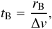 \begin{equation} t_{\rm B} = \frac{r_{\rm B}}{\Delta v}, \label{eq:Bondi_time} \end{equation}
