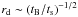 \hbox{$r_{\rm d} \sim \left(t_{\rm B}/t_{\rm s} \right)^{-1/2}$}