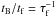 \hbox{$t_{\rm B} /t_{\rm f} = \tau_{\rm f}^{-1}$}