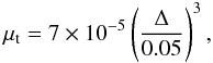 \begin{equation} \mu_{\rm t} = 7 \times 10^{-5} \left( \frac{\Delta}{0.05} \right)^3, \end{equation}