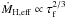\hbox{$\dot M_{\rm H, eff} \propto \tau_{\rm f}^{2/3}$}