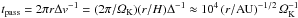 \hbox{$t_{\rm pass} = 2\pi r \Delta v^{-1} = (2\pi/\varOmega_{\rm K}) (r/H) \Delta^{-1} \approx 10^4 \left( r/{\rm AU} \right)^{-1/2} \varOmega_{\rm K}^{-1}$}