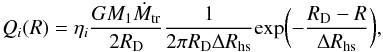 \begin{equation} Q_{i}(R)=\eta_{i}\frac{GM_{1}\Mtr}{2R_{\rm D}}\frac{1}{2\pi R_{\rm D}\Delta R_{\rm hs}}{\rm exp}\biggl(-\frac{R_{\rm D}-R}{\Delta R_{\rm hs}}\biggr), \label{eq:Qi} \end{equation}