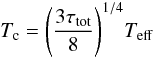 \begin{equation} T_{\rm c}={\left(\frac{3\tau_{\rm tot}}{8}\right)^{1/4}} \Teff \label{eq:radeq} \end{equation}
