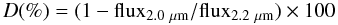 Mathematical equation: \begin{equation} D (\% ) = (1 - {\rm flux_{2.0~\mu m}/flux_{2.2~\mu m}}) \times 100 \end{equation}
