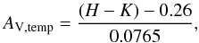 Mathematical equation: \begin{equation} A_{{\rm V},\mathrm{temp}} = \frac{(H - K)-0.26}{0.0765}, \label{eq:hmk} \end{equation}