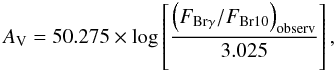 Mathematical equation: \begin{equation} A_{\rm V} = 50.275 \times \log \left[\frac{\left(F_{\mathrm{Br}\gamma}/F_{\mathrm{Br10}} \right)_{\mathrm{observ}}}{3.025}\right], \label{eq:av} \end{equation}