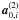 Mathematical equation: \hbox{$\textbf{\textit{a}}_{0,i}^{(2)}$}