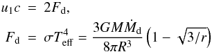 Mathematical equation: \begin{eqnarray} u_1c&=&2F_{\rm d}, \\ \nonumber F_{\rm d}&=&\sigma T_{\rm{eff}}^4 ={3GM\dot M_{\rm d}\over 8\pi R^3}\left(1-\sqrt{3/r}\right) \end{eqnarray}
