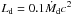 Mathematical equation: \hbox{$L_{\rm d}=0.1\dot M_{\rm d}c^2$}
