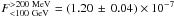 \hbox{$F^{{>}{\rm 200~MeV}}_{{<}\rm{100~GeV}} =(1.20 \,\pm\, 0.04) \times 10^{-7}$}