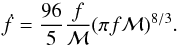 Mathematical equation: \begin{equation} \label{eq:fdot} \dot{f} = \frac{96}{5} \frac{f}{\mathcal{M}} (\pi f \mathcal{M})^{8/3}. \end{equation}