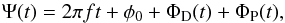 Mathematical equation: \begin{equation} \Psi(t) = 2\pi f t+\phi_0+\Phi_{\rm D}(t)+\Phi_{\rm P}(t), \end{equation}