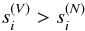 Mathematical equation: \begin{equation} {s_{i}^{(V)}} > {s_{i}^{(N)}} \end{equation}