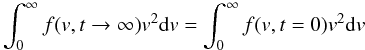 Mathematical equation: \begin{equation} \int_0^{\infty} f({v}, t\rightarrow \infty )v^2 {\rm d}v= \int_0^{\infty} f({v}, t=0)v^2 {\rm d}v \label{eq:energy} \end{equation}
