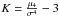 \hbox{$K=\frac{\mu_{4}}{\sigma^{4}}-3\,$}