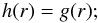 \begin{equation} h(r)=g(r);\label{eq_NG_model:STD} \end{equation}