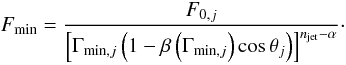 Mathematical equation: \appendix \setcounter{section}{1} \begin{equation} F_{\min} = \frac{F_{0,j}}{\left[\Gamma_{{\rm min},j} \left(1-\beta \left(\Gamma _{{\rm min},j}\right)\cos \theta_j\right)\right]^{n_{\rm jet}-\alpha }} \cdot \end{equation}