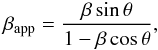 Mathematical equation: \begin{equation} \beta_{\rm app} = \frac{\beta \sin \theta }{1-\beta \cos \theta}, \label{beta} \end{equation}