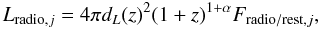 Mathematical equation: \begin{equation} L_{{\rm radio},j} = 4\pi d_L(z)^2(1+z)^{1+\alpha}F_{{\rm radio/rest},j} , \end{equation}