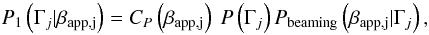Mathematical equation: \begin{equation} P_1\left(\Gamma_j|\beta_{\rm app,j}\right) = C_P\left(\beta_{\rm app,j}\right)\ P\left(\Gamma_j\right)P_{\rm beaming} \left(\beta_{\rm app,j}|\Gamma_j\right), \end{equation}