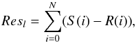 Mathematical equation: \begin{equation} \label{res2} Res_{l} = {\sum^{N}_{i = 0} (S(i)-R(i))}, \end{equation}