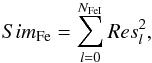 Mathematical equation: \begin{equation} Sim_{\rm Fe} = {\sum^{N_{\rm FeI}}_{l = 0} Res^2_{l}}, \end{equation}