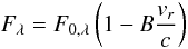 Mathematical equation: \begin{equation} F_\lambda = F_{0,\lambda} \left( 1 - B {v_r\over c} \right) \end{equation}