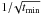 \hbox{${1}/\!{\sqrt{t_\text{min}}}$}