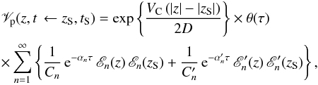 \appendix \setcounter{section}{1} \begin{eqnarray} &&\mathscr{V}_{\rm p} (z, t \, \leftarrow z_{\rm S} , t_{\rm S} ) = \exp \left\{ \frac{V_{\rm C} \left( |z| - |z_{\rm S}| \right)}{2 D} \right\} \times \theta(\tau)\nonumber \\ &&\times \sum_{n=1}^{\infty} \left\{ \frac{1}{C_n} \, {\rm e}^{ - \alpha_n \tau} \, \mathscr{E}_n(z) \, \mathscr{E}_n(z_{\rm S}) + \frac{1}{C'_n} \, {\rm e}^{ - \alpha'_n \tau} \, \mathscr{E}'_n(z) \, \mathscr{E}'_{n}(z_{\rm S}) \right\}, \label{def:Vp} \end{eqnarray}