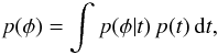 \appendix \setcounter{section}{2} \begin{eqnarray*} p(\phi) = \int p(\phi | t) \, p(t) \, {\rm d}t, \end{eqnarray*}