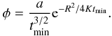 \appendix \setcounter{section}{2} \begin{eqnarray*} \phi = \frac{a}{t_\text{min}^{3/2}} {\rm e}^{-R^2/4Kt_\text{min}}. \end{eqnarray*}