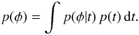 \appendix \setcounter{section}{2} \begin{eqnarray*} p(\phi) = \int p(\phi | t) \, p(t) \, {\rm d}t. \end{eqnarray*}