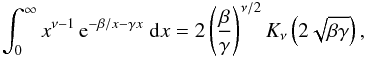 \begin{eqnarray} {\displaystyle \int_{0}^{\infty}} \, x^{\nu-1} \, {\rm e}^{-\beta/x-\gamma x} \; {\rm d}x = 2 \left( \frac{\beta}{\gamma} \right)^{\nu/2} K_{\nu} \left( 2 \sqrt{\beta \gamma} \right), \label{eq:grad1} \end{eqnarray}