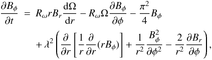 \begin{eqnarray} \frac{\partial B_\phi}{\partial t} & = & R_\omega r B_r\frac{{\rm d}\Omega}{{\rm d}r}-R_\omega\Omega\frac{\partial B_\phi}{\partial \phi}-\frac{\pi^2}{4} B_\phi \nonumber \\ && +\,\lambda^2\left(\frac{\partial}{\partial r}\left[\frac{1}{r}\frac{\partial}{\partial r}(rB_\phi)\right] +\frac{1}{r^2}\frac{B_\phi^2}{\partial \phi^2}-\frac{2}{r^2}\frac{\partial B_r}{\partial \phi}\right), \label{evolBphi} \end{eqnarray}