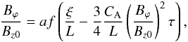 Mathematical equation: \begin{eqnarray} \label{TorsionalSolution} \frac{B_{\varphi}}{B_{z0}}=af\left(\frac{\xi}{L}-\frac{3}{4}\frac{C_{\mathrm {A}}}{L}\left(\frac{B_{\varphi}}{B_{z0}}\right)^{2}\tau\right), \end{eqnarray}