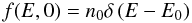 Mathematical equation: \begin{equation} f(E, 0) = n_0 \delta \left(E - E_0\right) \label{eq-2} \end{equation}