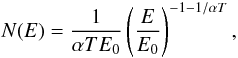 Mathematical equation: \begin{equation} N(E) = \frac{1}{\alpha T E_0} \left(\frac{E}{E_0} \right)^{-1 -1/\alpha T}, \end{equation}