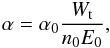 Mathematical equation: \begin{equation} \alpha = \alpha_0 \frac{W_\mathrm{t}}{n_0 E_0}, \label{eq-linalpha} \end{equation}