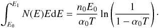 Mathematical equation: \begin{equation} \int_{E_0}^{E_1} N(E) E {\rm d}E = \frac{n_0 E_0}{\alpha_0 T} \ln \left(\frac{1}{1 - \alpha_0 T} \right)\cdot \end{equation}