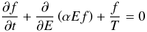 Mathematical equation: \begin{equation} \frac{\partial f}{\partial t} + \frac{\partial}{\partial E} \left(\alpha E f \right) + \frac{f}{T} = 0 \label{eq-1} \end{equation}