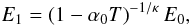 Mathematical equation: \begin{equation} E_1 = \left(1 - \alpha_0 T\right)^{-1/\kappa} E_0, \end{equation}